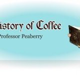 This is the best History of Coffee as retold by Professor Peaberry.