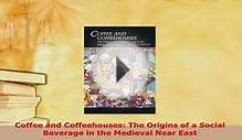 Download Coffee and Coffeehouses The Origins of a Social