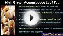 High Grown Assam Loose Leaf Tea - One Of The Best