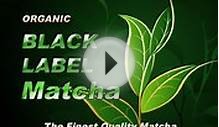 Organic MATCHA Ceremonial Green Tea BLACK LABEL 10 Grams $